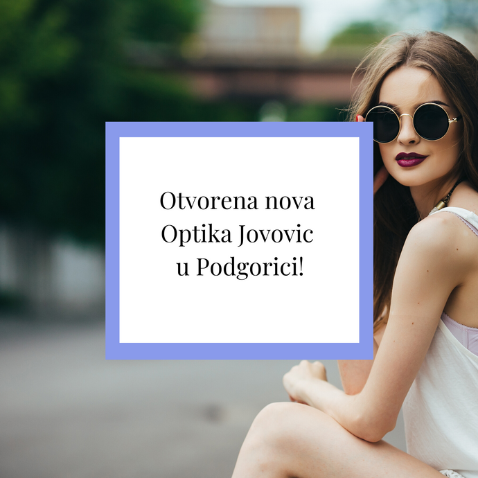 Otvorena nova Optika Jovovic u City kvartu u Podgorici